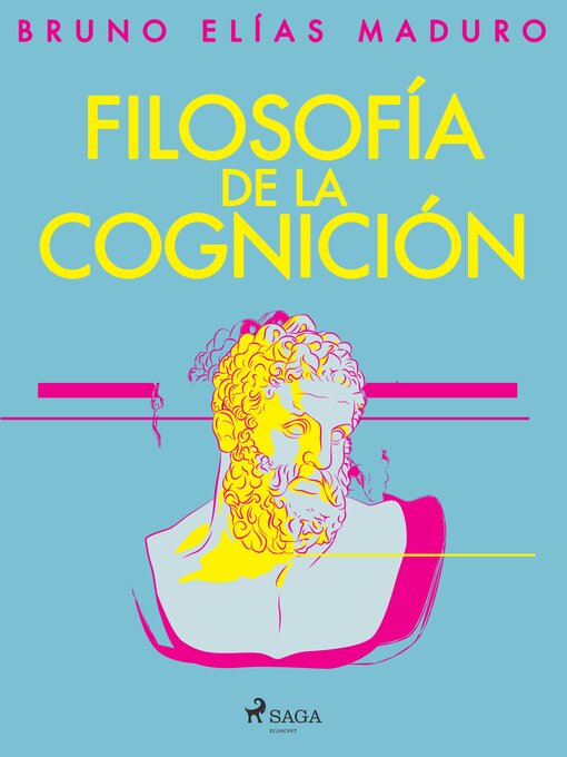 Title details for Filosofía de la cognición by Bruno Elías Maduro Rodríguez - Available